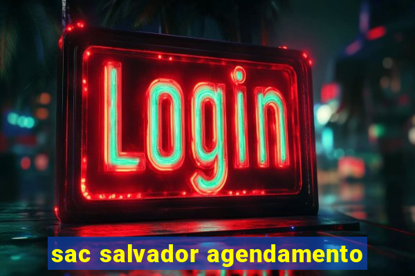 sac salvador agendamento